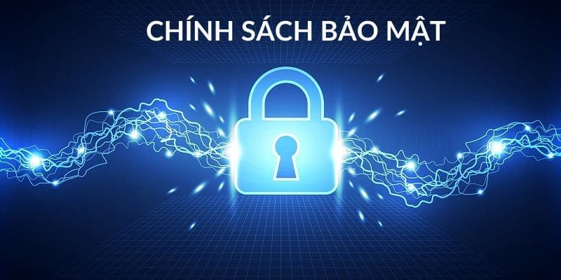 Một số quy định nổi bật trong chính sách bảo mật 
