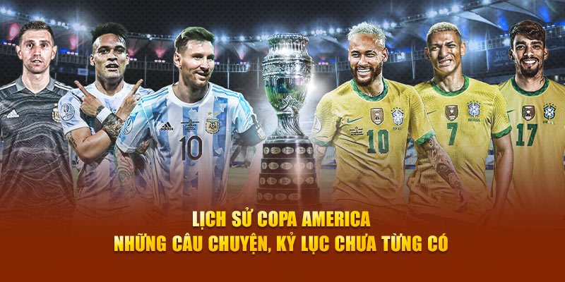 Copa America Giải Đấu Bóng Đá Lâu Đời Và Niềm Tự Hào Của Nam Mỹ